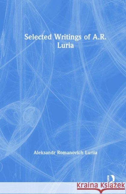 Selected Writings of A.R. Luria Aleksandr Romanovich Luriia 9780873321273