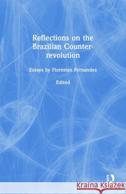 Reflections on the Brazilian Counter-Revolution Florestan Fernandes Warren Dean  9780873321778