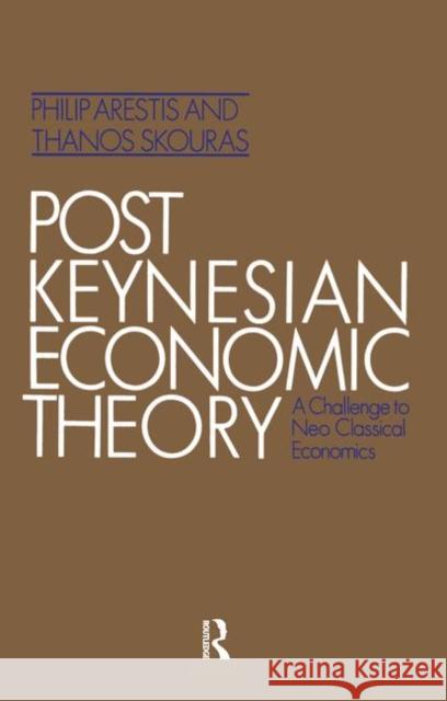 Post Keynesian Economic Theory Arestis   9780873323192 Taylor and Francis
