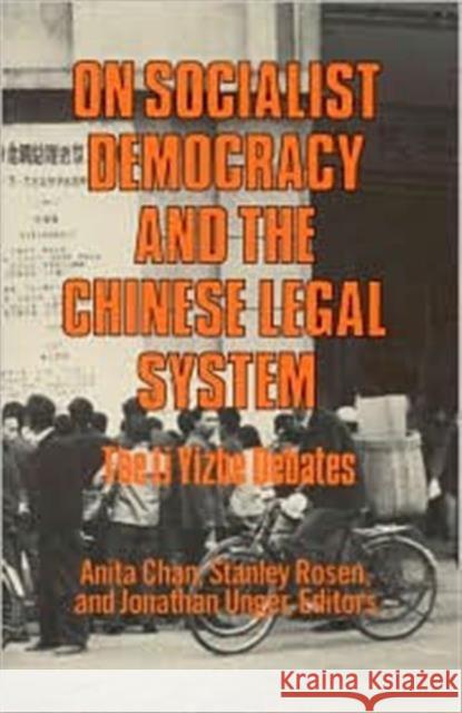 On Socialist Democracy and the Chinese Legal System: Li Yizhe Debates Anita Chan 9780873323413 Taylor & Francis
