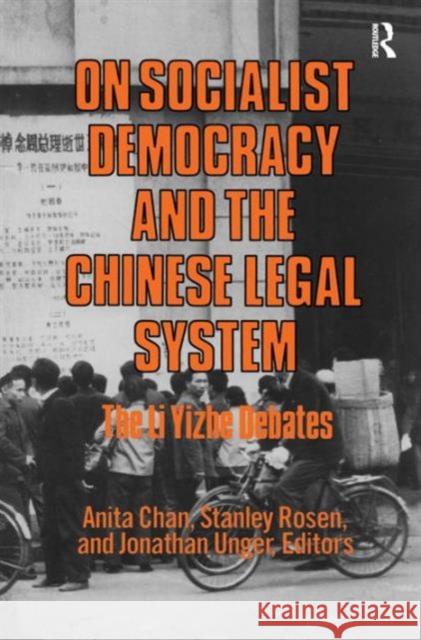 On Socialist Democracy and the Chinese Legal System: Li Yizhe Debates: Li Yizhe Debates Anita Chan   9780873323420 Taylor and Francis