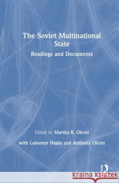 The Soviet Multinational State: Readings and Documents Olcott, Martha Brill 9780873323895