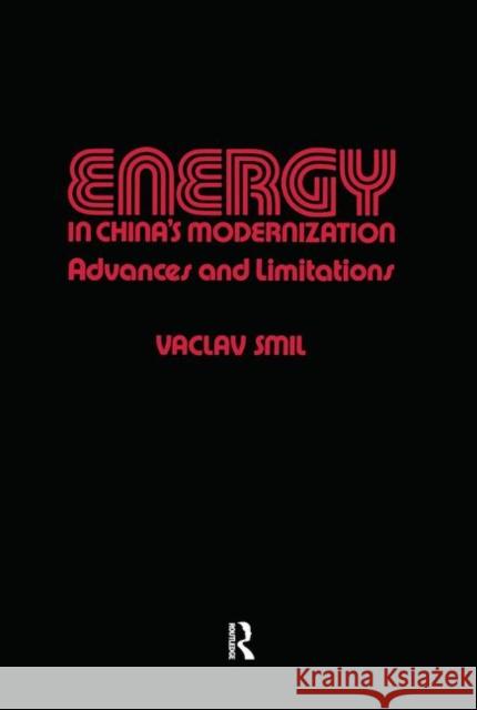 Energy in China's Modernization: Advances and Limitations Smil, Vaclav 9780873324236 M.E. Sharpe