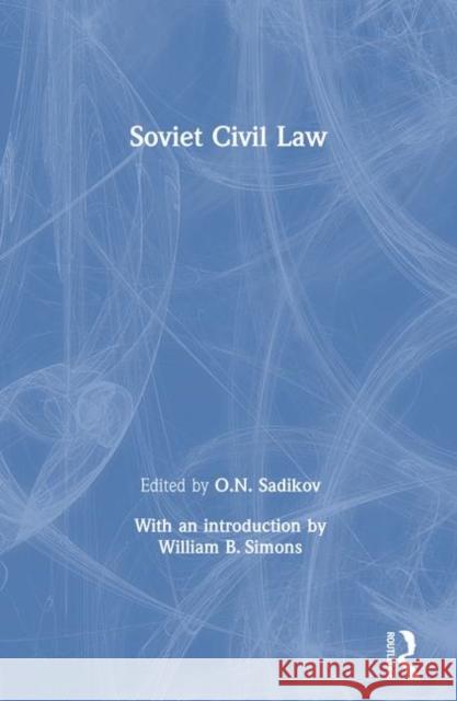 Soviet Civil Law O.N. Sadikov   9780873324298 M.E. Sharpe