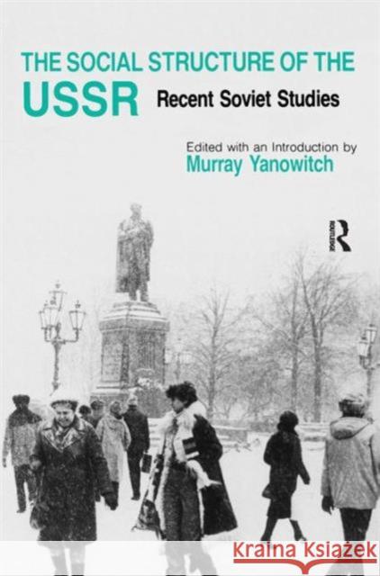 The Social Structure of the USSR: Recent Soviet Studies Yanowitch, Murray 9780873324687 M.E. Sharpe