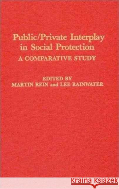 Public/Private Interplay in Social Protection: A Comparative Study Rein, Martin 9780873324984 M.E. Sharpe