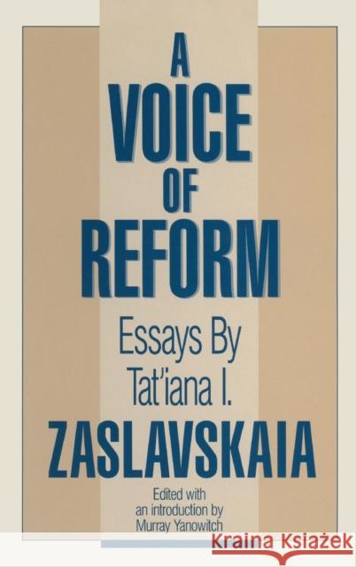 A Voice of Reform: Essays Zaslavskaia, Tatiana I. 9780873325059 M.E. Sharpe