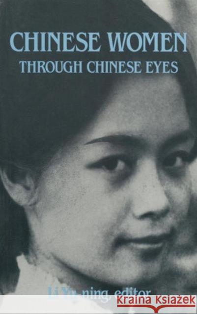 Chinese Women Through Chinese Eyes Li Yu-Ning Yu-Ning Li 9780873325967 M.E. Sharpe
