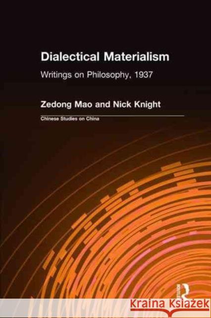 Dialectical Materialism: Writings on Philosophy, 1937 Mao, Zedong 9780873326827 M.E. Sharpe