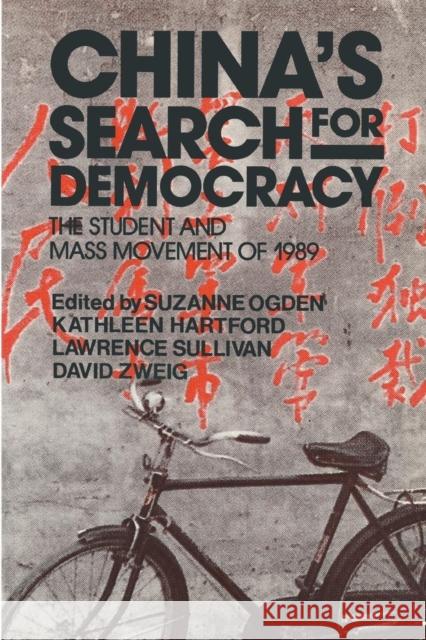 China's Search for Democracy: The Students and Mass Movement of 1989: The Students and Mass Movement of 1989 Ogden, Suzanne 9780873327244 M.E. Sharpe