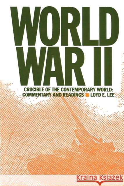 World War Two: Crucible of the Contemporary World - Commentary and Readings Lee, Lily Xiao Hong 9780873327329