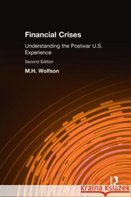 Financial Crises: Understanding the Postwar U.S. Experience Wolfson, M. H. 9780873327497 M.E. Sharpe