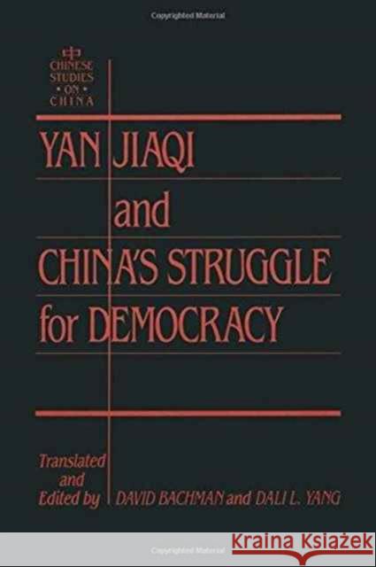 Yin Jiaqi and China's Struggle for Democracy Jiaqi Yan David Bachman 9780873327800