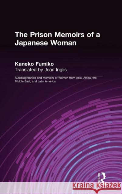 The Prison Memoirs of a Japanese Woman Kaneko Fumiko Mikiso Hane Jean Inglis 9780873328012