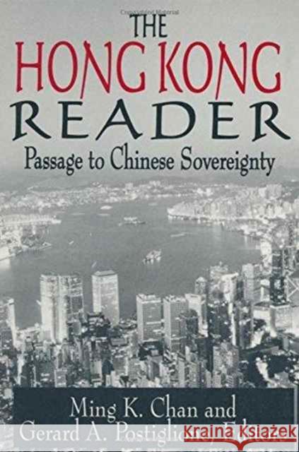 The Hong Kong Reader: Passage to Chinese Sovereignty Chan, Ming K. 9780873328357