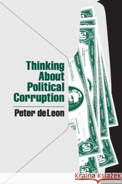 Thinking about Political Corruption DeLeon, Peter 9780873328395 M.E. Sharpe