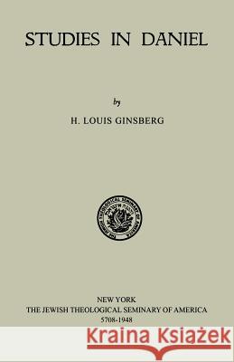 Studies in Daniel Louis H. Ginsberg 9780873341073 JTS Press
