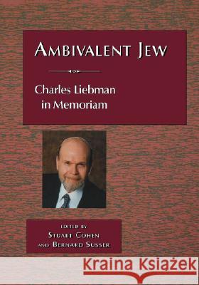 Ambivalent Jew Stuart Cohen Bernard Susser 9780873341103 JTS Press