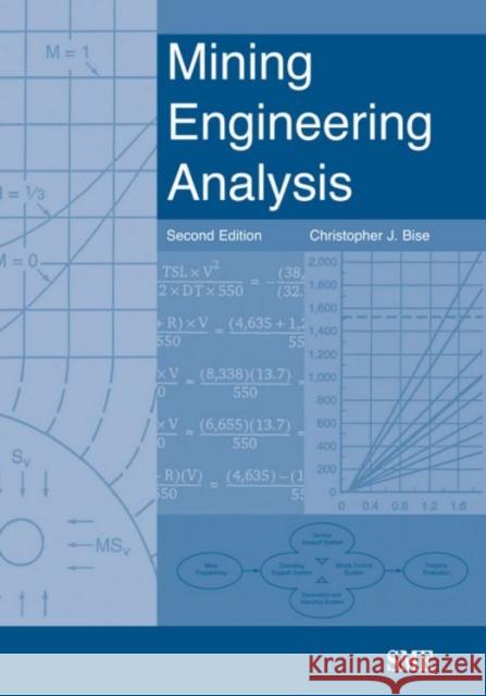 Mining Engineering Analysis Christopher J. Bise 9780873352215 Society for Mining Metallurgy & Exploration