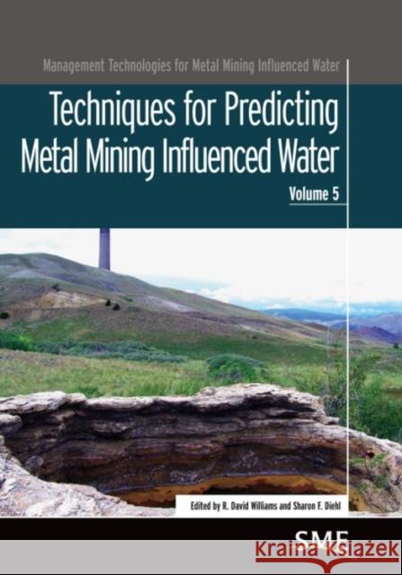 Management Technologies for Metal Mining Influenced Water Williams, R. David 9780873353540 Society for Mining Metallurgy & Exploration