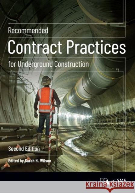 Recommended Contract Practices for Underground Construction Sarah H. Wilson 9780873354592 Society for Mining, Metallurgy, and Explorati