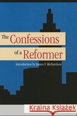Confessions of a Reformer Frederic Clemson Howe 9780873383615 Kent State University Press