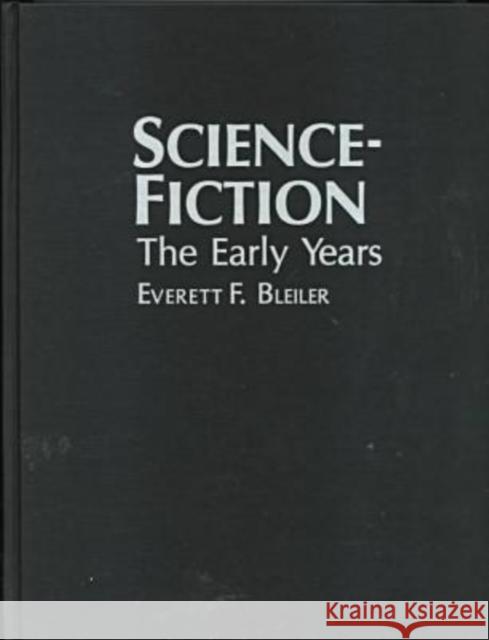 Science-Fiction: The Early Years Bleiler, Everett F. 9780873384162