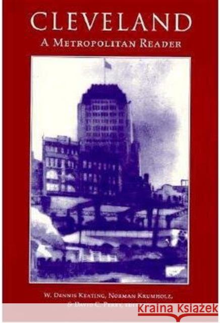 Cleveland: A Metropolitan Reader Keating, W. Dennis 9780873384926 Kent State University Press