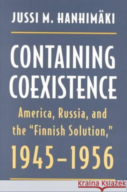 Containing Coexistence: America, Russia, and the 