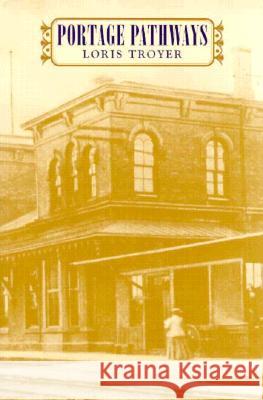 Portage Pathways Loris C. Troyer 9780873386005 Kent State University Press
