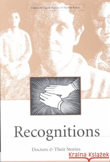 Recognitions: Doctors and Their Stories Donley, Carol 9780873387255 Kent State University Press