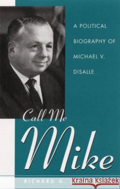 Call Me Mike: A Political Biography of Michael V. DiSalle Zimmerman, Richard 9780873387552 Kent State University Press