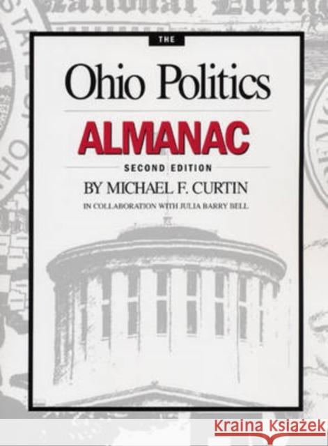 The Ohio Politics Almanac Michael F. Curtin 9780873388894