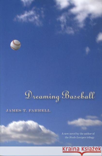 Dreaming Baseball Farrell, James T. 9780873388979 Kent State University Press