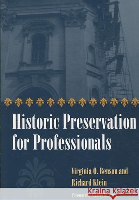Historic Preservation for Professionals Virginia O. Benson Richard Klein Stanley Smith 9780873389273 Kent State University Press