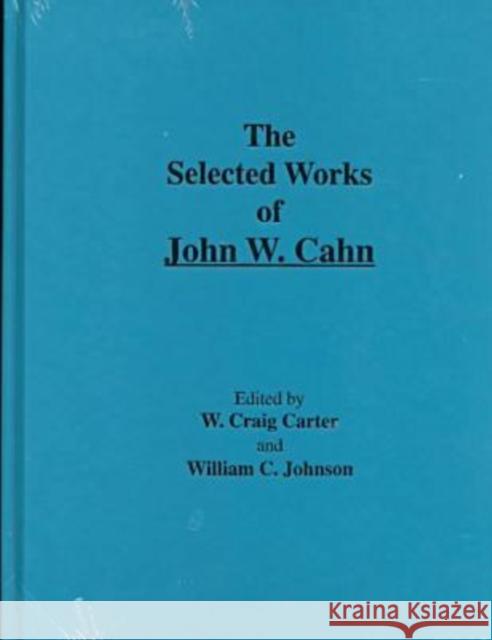 The Selected Works of John W. Cahn W. Craig Carter William C. Johnson John W. Cahn 9780873394161 John Wiley & Sons
