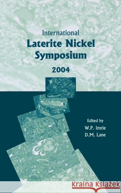 International Laterite Nickel Symposium Imrie 9780873395502