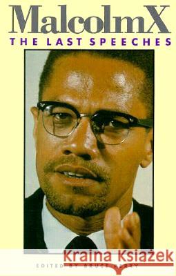 Malcolm X: The Last Speeches Malcolm X 9780873485432 Malcolm X speeches & writings