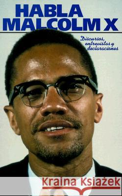 Habla Malcolm X  9780873487337 Pathfinder Books Ltd