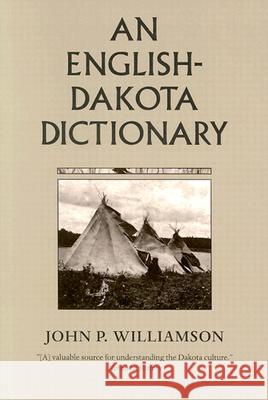 An English-Dakota Dictionary John P. Williamson 9780873512831 Minnesota Historical Society Press,U.S.