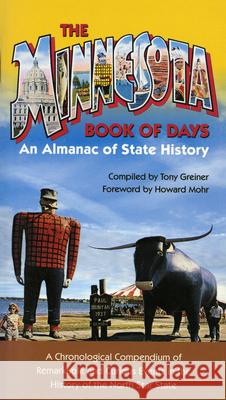 Minnesota Book of Days: An Almanac of State History Anthony Greiner Tony Greiner 9780873514163 Minnesota Historical Society Press