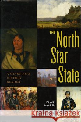 North Star State: A Minnesota History Reader Anne Aby 9780873514446 Minnesota Historical Society Press,U.S.