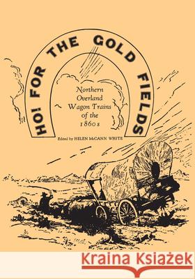 Ho for the Gold Fields Helen McCann White 9780873515016 Minnesota Historical Society Press