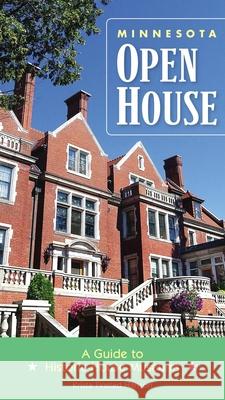 Minnesota Open House: A Guide to Historic House Museums Krista F. Hanson 9780873515771 Minnesota Historical Society Press,U.S.