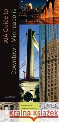 AIA Guide to Downtown Minneapolis Larry Millett 9780873517201 Minnesota Historical Society Press