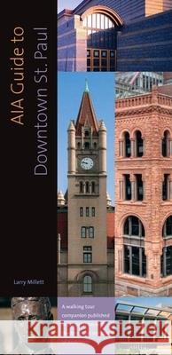 Aia Guide to Downtown St. Paul Millett, Larry 9780873517218 Minnesota Historical Society Press