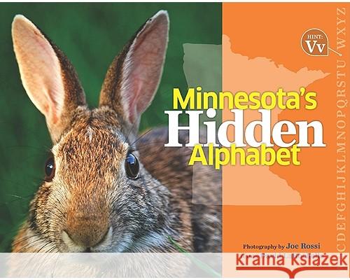Minnesota's Hidden Alphabet David LaRochelle Joe Rossi 9780873518086 Minnesota Historical Society Press