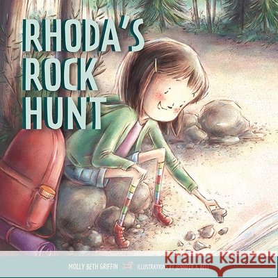 Rhoda's Rock Hunt Molly Beth Griffin Jennifer A. Bell 9780873519502 Minnesota Historical Society Press