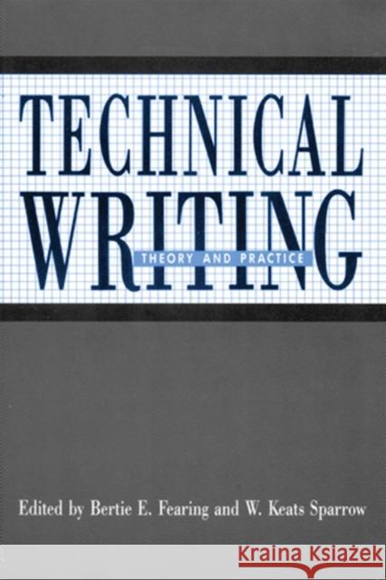 Technical Writing: Theory and Practice Fearing, Bertie E. 9780873521802