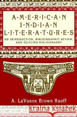 American Indian Literatures Ruoff, A. Lavonne Brown 9780873521925 Modern Language Association of America